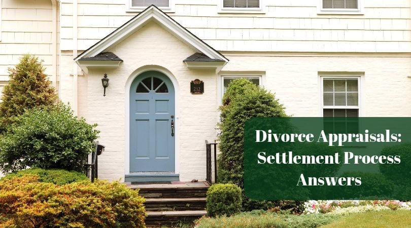 Divorce Appraisals in Massachusetts: Answering Settlement Process Questions