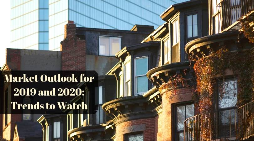 Market Outlook for 2019 and 2020: Trends to Watch